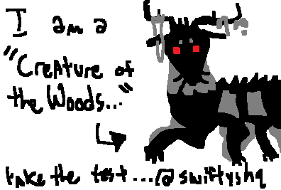 youre the friendly neighborhood cryptid. people have a hard time understanding you and your poetry creature of the woods